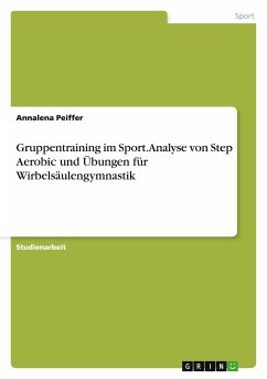 Gruppentraining im Sport. Analyse von Step Aerobic und Übungen für Wirbelsäulengymnastik