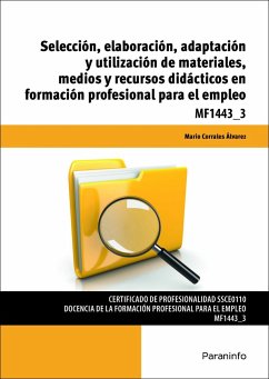 Selección, elaboración, adaptación y utilización de materiales, medios y recursos didácticos en formación profesional para el empleo - Corrales Álvarez, Mario