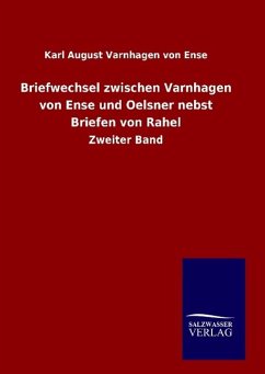 Briefwechsel zwischen Varnhagen von Ense und Oelsner nebst Briefen von Rahel - Varnhagen von Ense, Karl August