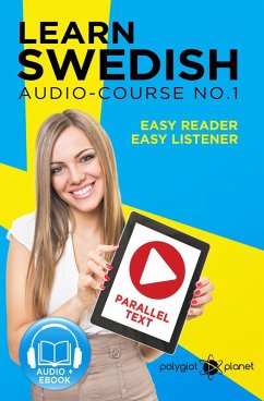 Learn Swedish - Easy Reader   Easy Listener   Parallel Text Swedish Audio Course No. 1 (Learn Swedish   Easy Audio & Easy Text, #1) (eBook, ePUB) - Planet, Polyglot