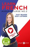 Learn French - Easy Reader   Easy Listener   Parallel Text Audio Course No. 2 (Learn French   Easy Audio & Easy Text, #2) (eBook, ePUB)