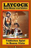 Tödliches Spiel in Buena Vista / Laycock Western Bd.120 (eBook, ePUB)