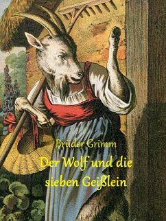 Der Wolf und die sieben Geißlein (eBook, ePUB) - Grimm, Brüder