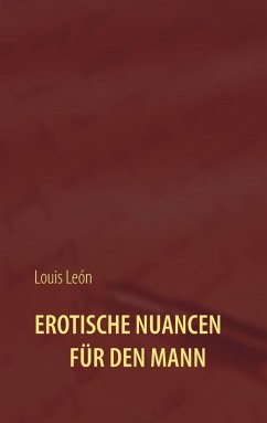 Erotische Nuancen für den Mann (eBook, ePUB)