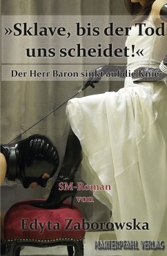 Sklave, bis der Tod uns scheidet! (eBook, ePUB) - Zaborowska, Edyta