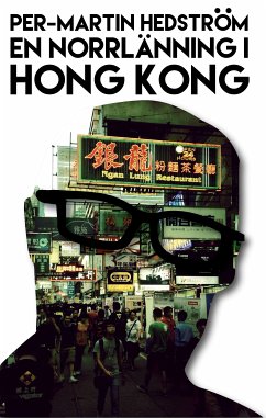 En norrlänning i Hong Kong (eBook, ePUB) - Hedström, Per-Martin