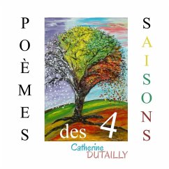 Poèmes des 4 saisons (eBook, ePUB) - Dutailly, Catherine