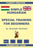 Hungarian-English, Simple Hungarian, Special Training For Beginners, Elementary Level (eBook, ePUB)