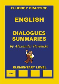 English, Dialogues and Summaries, Elementary Level (English, Fluency Practice, Elementary Level, #4) (eBook, ePUB) - Pavlenko, Alexander