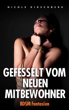 Cover Gefesselt vom neuen Mitbewohner - BDSM Fantasien (eBook, ePUB)