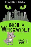 Not a Werewolf (Jake and Boo, #1) (eBook, ePUB)