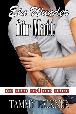 Ein Wunder für Matt (Die Reed Brüder Reihe, #7) (eBook, ePUB) - Falkner, Tammy