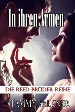 In ihren Armen (Die Reed Brüder Reihe, #14) (eBook, ePUB) - Falkner, Tammy