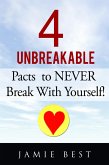 The 4 Unbreakable Pacts to NEVER Break with Yourself! (eBook, ePUB)