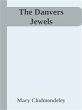 The Danvers Jewels Mary Cholmondeley Author