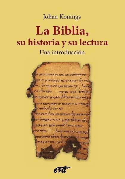 La Biblia, su historia y su lectura : una introducción La Biblia, su historia y su lectura : una introducción