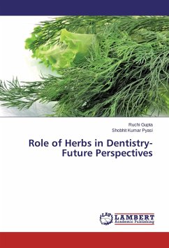 Role of Herbs in Dentistry-Future Perspectives