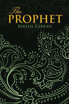 THE PROPHET (Wisehouse Classics Edition) - Gibran, Khalil
