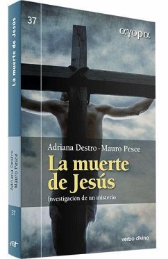 La muerte de Jesús : investigación de un misterio - Destro, Adriana; Pesce, Mauro