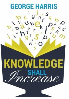 Knowledge Shall Increase - Harris, George