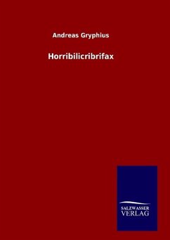 Horribilicribrifax - Gryphius, Andreas