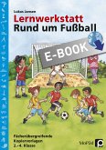 Lernwerkstatt: Rund um Fußball (eBook, PDF)