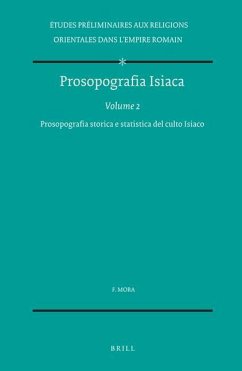 Prosopografia Isiaca, Volume 2 Prosopografia Storica E Statistica del Culto Isiaco - Mora, Fabio
