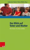 Der Blick auf Vater und Mutter (eBook, ePUB)