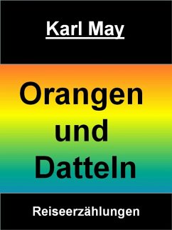 Orangen und Datteln von Karl May (eBook, ePUB) - Schmid, S.