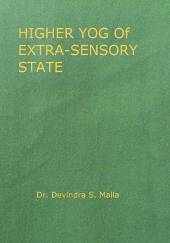 HIGHER YOG Of EXTRA-SENSORY STATE (eBook, ePUB) - Malla, Devindra S.