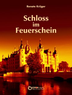 Das Schloss im Feuerschein (eBook, PDF) - Krüger, Renate