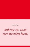 Arthrose ist, wenn man trotzdem lacht. (eBook, ePUB)