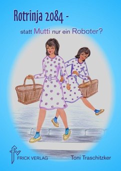 Cover Rotrinja 2084 - statt Mutti nur ein Roboter? (eBook, ePUB)
