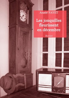 Les jonquilles fleurissent en décembre (eBook, ePUB)