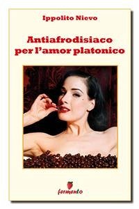 Antiafrodisiaco per l'amore platonico (eBook, ePUB) - Nievo, Ippolito