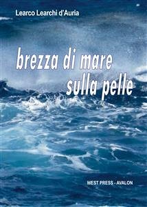 Brezza di mare sulla pelle (eBook, ePUB) - Learchi d'Auria, Learco