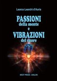 Passioni della mente e vibrazioni del cuore (eBook, ePUB)