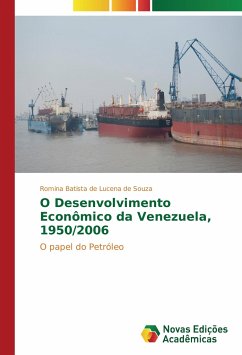 O Desenvolvimento Econômico da Venezuela, 1950/2006 - Batista de Lucena de Souza, Romina
