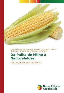 Da Palha de Milho à Nanocelulose - de Carvalho Mendes, Carlos Augusto;Furtado de Sousa, Ana Maria;Guimarães Furtado, Cristina Russi