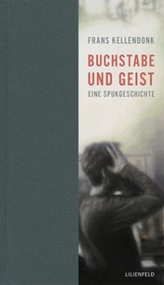 Buchstabe und Geist - Kellendonk, Frans