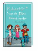 Pubertät**wenn die Eltern komisch werden Pubertät**wenn die Eltern komisch werden
