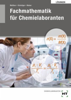 Fachmathematik für Chemielaboranten, Lösungen - Meißner, Sabine;Schnitger, Henning;Weber, Matthias