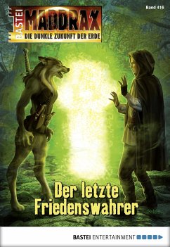 Der letzte Friedenswahrer / Maddrax Bd.416 (eBook, ePUB) - Weinland, Manfred
