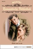 Liebe war es nie / Romantische Bibliothek Bd.20 (eBook, ePUB)