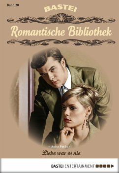 Liebe war es nie / Romantische Bibliothek Bd.20 (eBook, ePUB) - Fuchs, Anita