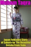 Japan Folktales Story of Sakura-ko The Beautiful Geisha From Yedo (eBook, ePUB)