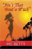 Ain't That Bout'a B*tch (eBook, ePUB) Ain't That Bout'a B*tch (eBook, ePUB)