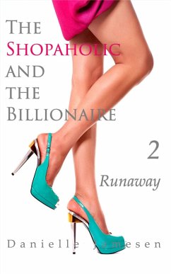The Shopaholic and the Billionaire 2: Runaway (eBook, ePUB) - Jamesen, Danielle