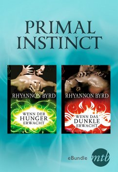 Primal Instinct: Wenn der Hunger erwacht / Wenn das Dunkle erwacht (eBook, ePUB) - Byrd, Rhyannon