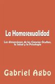 La Homosexualidad: Dimensiones de las Ciencias Ocultas, la Salud y la Psicologia (eBook, ePUB) La Homosexualidad: Dimensiones de las Ciencias Ocultas, la Salud y la Psicologia (eBook, ePUB)
